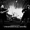 Professional Idiot (feat. Zh3dd) - Single album lyrics, reviews, download