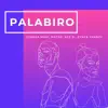 Palabiro (feat. Mateo, Ace D. & Zync & Yhanzy) - Single album lyrics, reviews, download