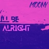 Ill Be Alright - Single