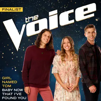 Baby Now That I’ve Found You (The Voice Performance) - Single by Girl Named Tom album reviews, ratings, credits