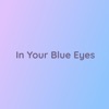 In Your Blue Eyes - Single