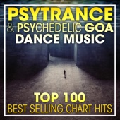 Psy Trance & Psychedelic Goa Dance Music Top 100 Best Selling Chart Hits + DJ Mix artwork
