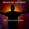 Reach For the Stars (feat. Colin Grant Adams) song lyrics