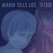 Q. Caid - Mirror Tells Lies