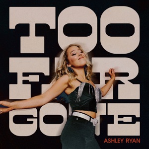 Ashley Ryan - Too Far Gone - 排舞 音乐