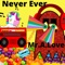 Never Ever (feat. Anywaywell) - Mr.A.Love lyrics