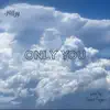 Only You - Single album lyrics, reviews, download