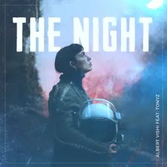 The Night (feat. TonyZ) - Single by Albert Vishi album reviews, ratings, credits