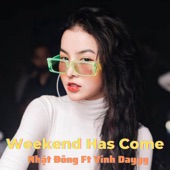 Weekend Has Come Remix (Nhật Đông Ft Vinh Dayyy Remix) artwork