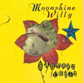 Moonshine Willy - Nobody Wants To Die