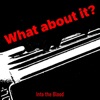 What About It? - Single