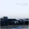 Winter City Blues album lyrics, reviews, download