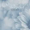Music SleepCast: Audio Relaxation for Deep Sleep album lyrics, reviews, download