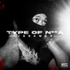 Type of N***a - Single album lyrics, reviews, download
