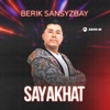 Berik Sansyzbay - Sayakhat