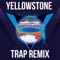 Yellowstone (Season 4 Main Theme) [Trap Remix] artwork
