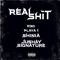 REAL SHIT (feat. R3D No D3al, PLAYA 1 & SHINA) - Jushay Signature lyrics