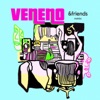 Veneno (&friends Remix) [feat. Mari Merenda & Sophia Ardessore] - Single