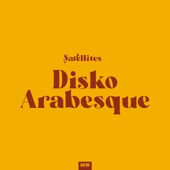 Satellites - Disko Arabesque