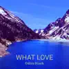 What Love - EP album lyrics, reviews, download