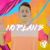 No Plan B - Single