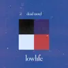 Lowlife - Single album lyrics, reviews, download
