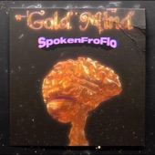 SpokenFroFlo - Gold Mind