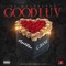 Good Luv (feat. Myah Rae & C Bane) - Dj HeadBussa lyrics