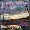 Saskatchewan River Blues - Single