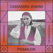 Cassandra Jenkins - Pygmalion