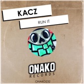 KACZ - Run It (Original Mix)