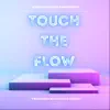 Touch the Flow (feat. Juaco & Dimelo Derek) - Single album lyrics, reviews, download