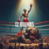 12 ROUNDS - Single