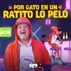 Por Gato en un Ratito Lo Peló - Single