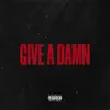 Give a Damn (feat. Trip J) - Single album lyrics, reviews, download