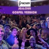 Jealous (Gospel Version) - Single