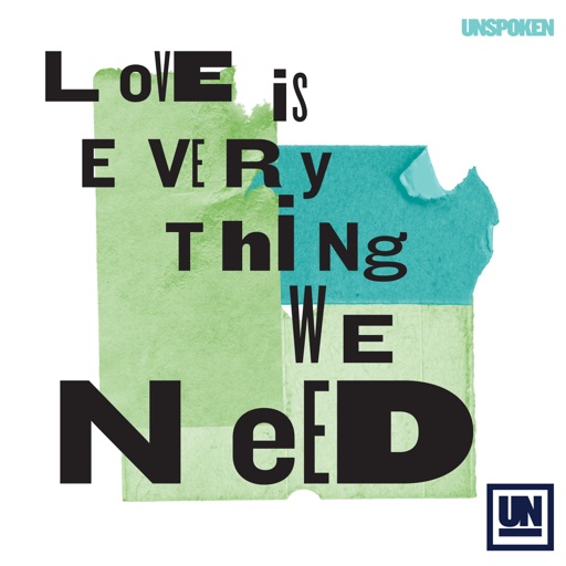 Art for Love Is Everything We Need by Unspoken
