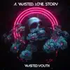 A Wasted Love Story album lyrics, reviews, download