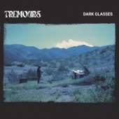 Tremours - Dark Glasses
