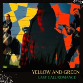 Last Call Romance - Yellow and Green