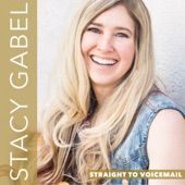 Stacy Gabel - Straight to Voicemail