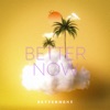 Better Now - Single