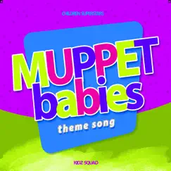 Muppet Babies: Theme Song - Single by Children Superstars & Kidz Squad album reviews, ratings, credits