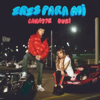 Eres Para Mí (feat. Yesan 雪山 & Percii) - Single by Lara91k & Duki album reviews, ratings, credits