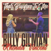 Billy Gilman - That's Bluegrass to Me (feat. Rhonda Vincent)