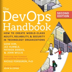 The DevOps Handbook, Second Edition: How to Create World-Class Agility, Reliability, & Security in Technology Organizations (Unabridged)