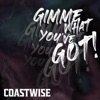 Gimme What You've Got - Single