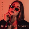 Dance For A Minute - Single