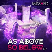 Miss FD - As Above, So Below