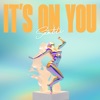 It's On You - Single